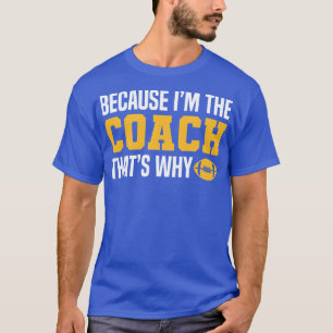 Camiseta Citas Divertidas de Entrenador Porque Soy El Entre