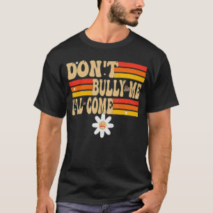 Camiseta Citas divertidas de meme, no me maten, vendré, gro
