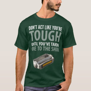 Camiseta Citas Divertidas No Actúes Como Si Fueras Duro Has