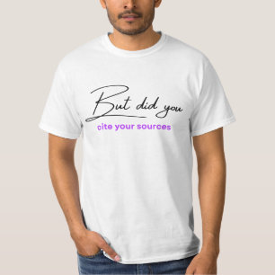 Camiseta Citas divertidas pero ¿Citas Tus Fuentes?
