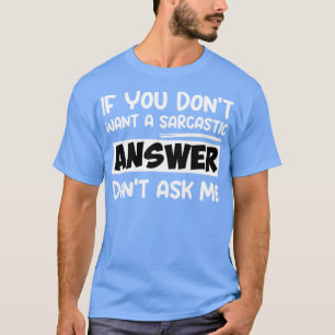 Camiseta Citas divertidas si no quieres una respuesta sarcá