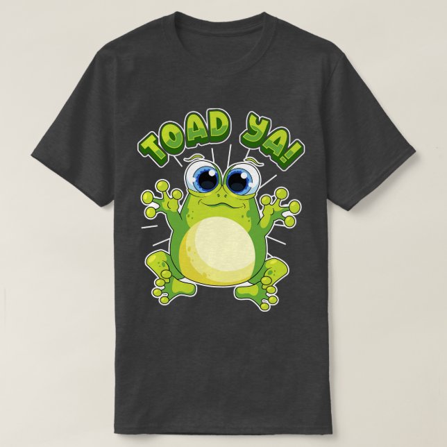 Camiseta Citas graciosas de Frog Toad Ya Humor (Diseño del anverso)