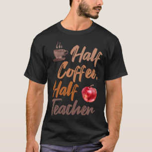 Camiseta Citas inspiradoras para mitad café mitad profesor