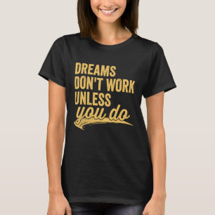 Camiseta Citas Motivacionales Los Sueños No Funcionan a Men
