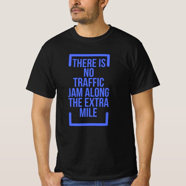 Camiseta Citas motivacionales No hay atasco de tráfico (Anverso)
