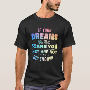 Camiseta Citas motivacionales si tus sueños no te asustan