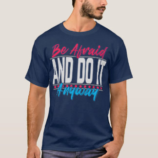 Camiseta Citas motivacionales Tengan miedo y háganlo de tod