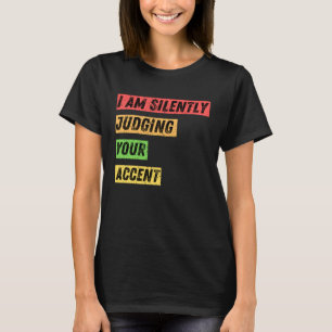Camiseta Citas sarcásticas Estoy juzgando silenciosamente t