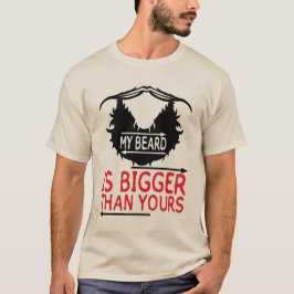 Camiseta citation_barbe_beard_bigger_moustache_humour_2012