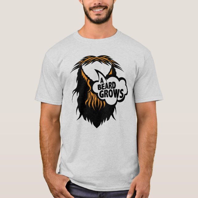 Camiseta citation barbe beard grows moustache barbu humour  (Anverso)