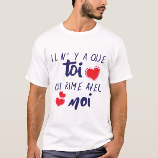 Camiseta citation il y a que toi rime moi avec humour amour