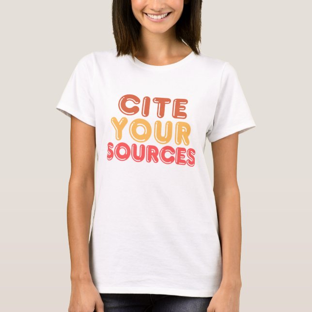 Camiseta Cite sus fuentes T-Shirt (Anverso)