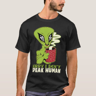 Camiseta cito ciencia ficción alienígena Ufo no habla human