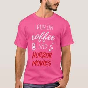 Camiseta Cito Corro En Café Y Películas De Terror Para Pelí