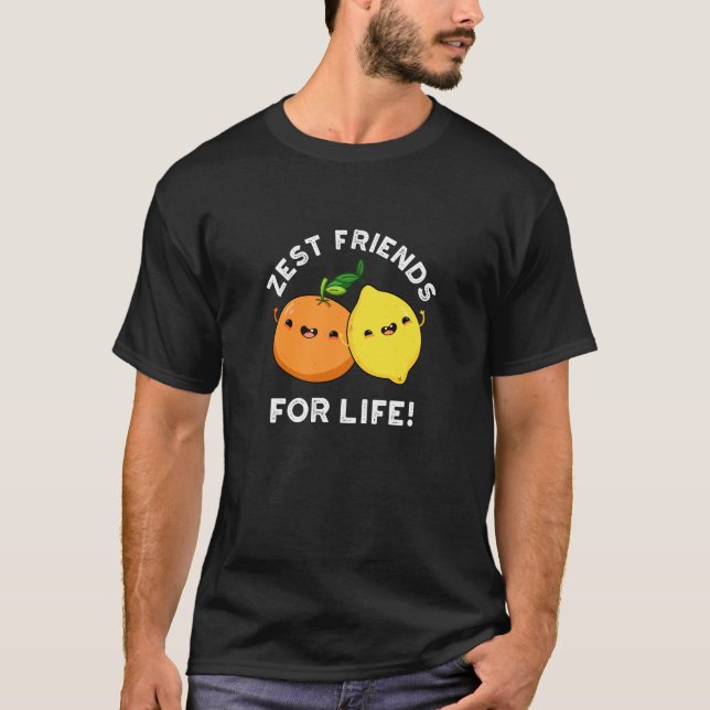 Camiseta Cítricos divertidos de Zest Friends For Life Pun D (Anverso)