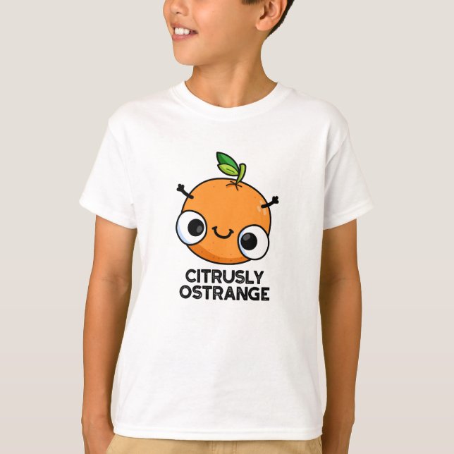 Camiseta Cítrusamente extraño gracioso Naranja Pun (Anverso)