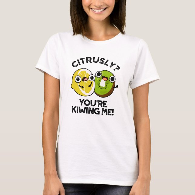 Camiseta Citrusamente me estás matando con un divertido bol (Anverso)