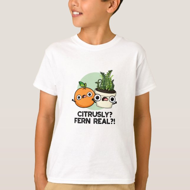 Camiseta Citruss Fern Real Funny Citrus Plant Pun (Anverso)