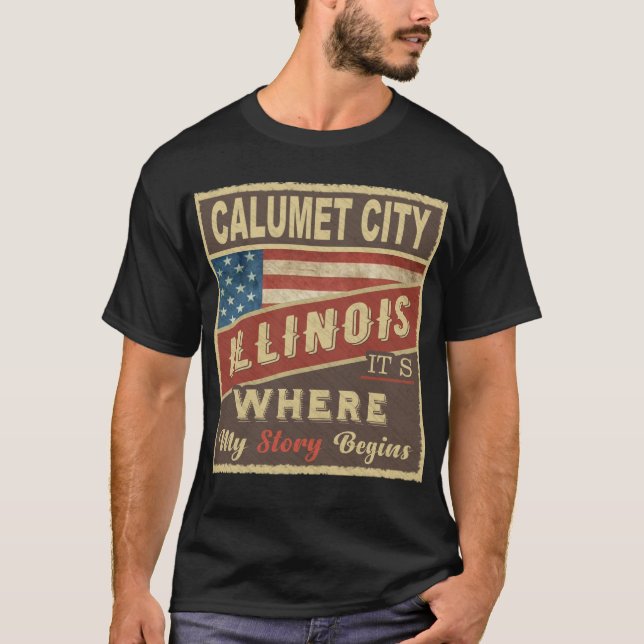 Camiseta Ciudad de CALUMET, IL Es donde comienza mi histori (Anverso)
