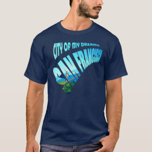 Camiseta Ciudad de San Francisco de sueños