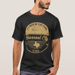 Camiseta Ciudad Universal Texas es donde comienza mi histor