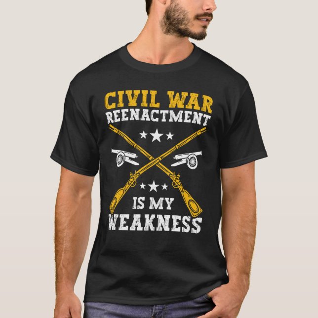 Camiseta Civil War Reenactment weakness American Civil War  (Anverso)