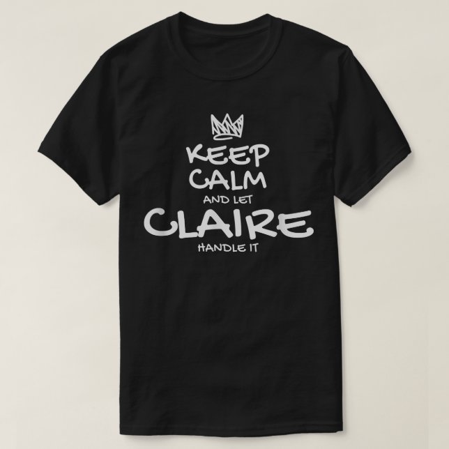 Camiseta Claire Keep Calm Personalized Name Sarcastic Frien (Diseño del anverso)