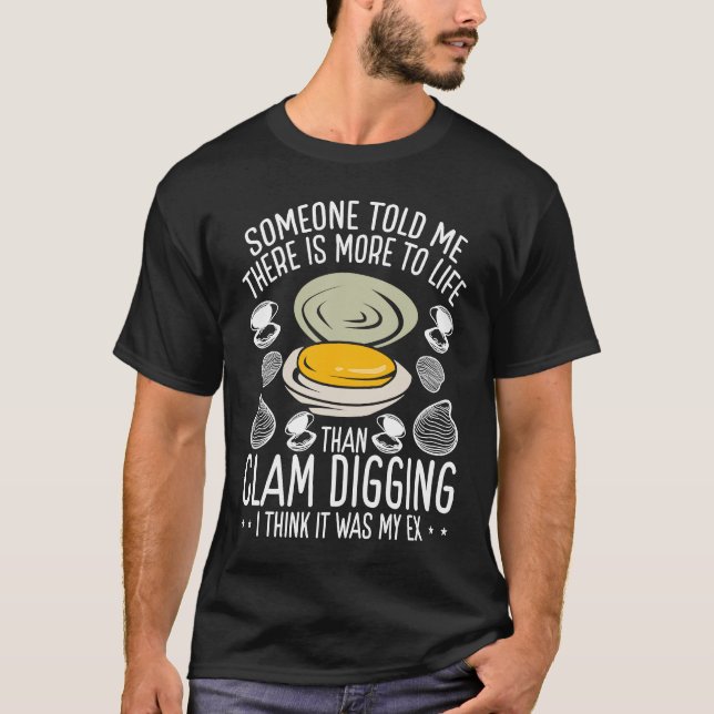 Camiseta Clam Digging There is more to life than clamming C (Anverso)