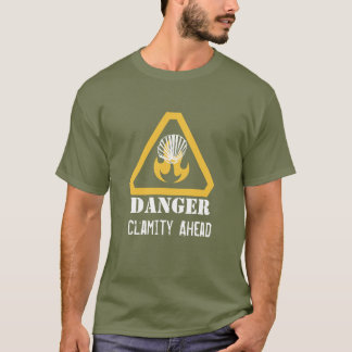 Camiseta Clamity Ahead Funny Warning