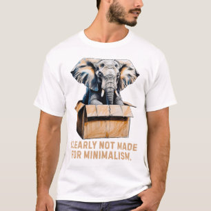Camiseta Claramente no hecho para el minimalismo - Elefante