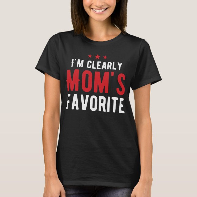 Camiseta Claramente soy el favorito de mamá (Anverso)