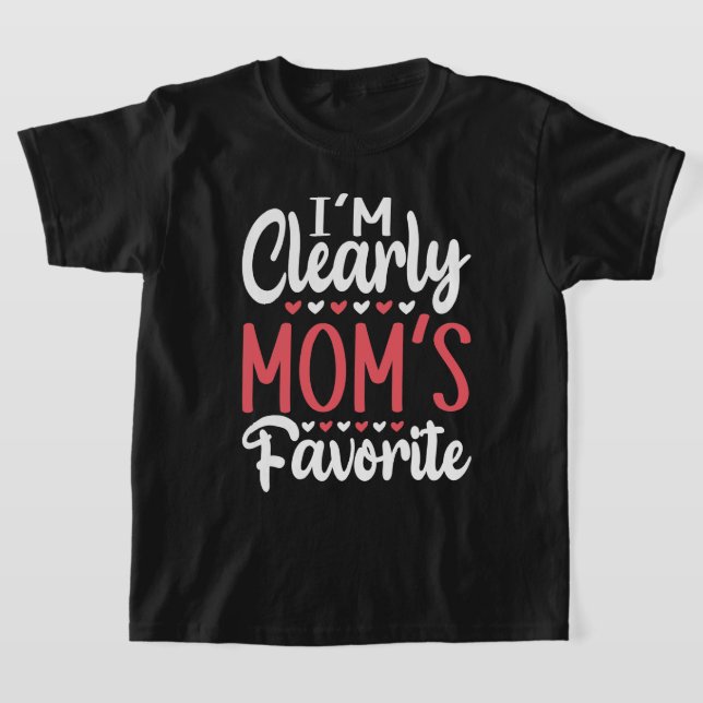 Camiseta Claramente soy el favorito de mamá (Distribución)