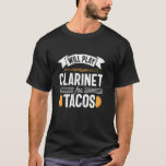 Camiseta Clarinet Player Clarinetista Músico Funny Tacos O<br><div class="desc">Clarinet Player Clarinetista Música Funny Tacos Orquesta</div>