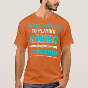 Camiseta Clarinetista Clarinet divertida y comprometida con