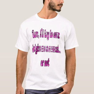 Camiseta Claro, trataré de importarme. Sólo Dame Un Momento