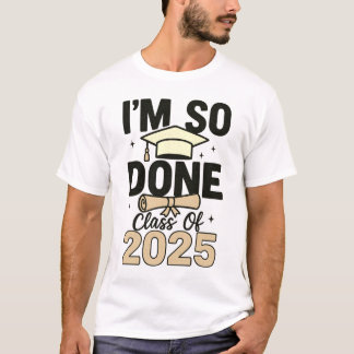 Camiseta Clase de 2025 Estoy tan graduado por ella