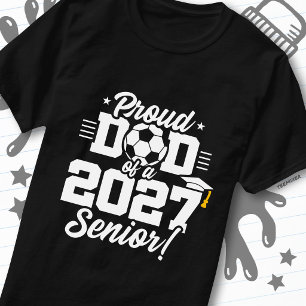Camiseta Clase de 2027 Graduación de Secundaria Fútbol Papá