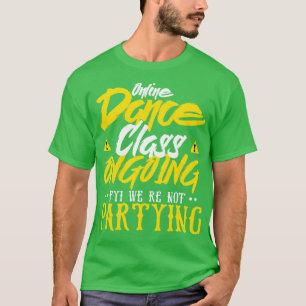 Camiseta Clase de danza en línea en curso para su i.o. no e