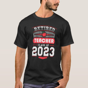 Camiseta Clase De Maestros Jubilados De 2023 Graduación Sup