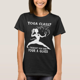 Camiseta ¿Clase de Yoga? Creo Que Dijiste Que Te Vieras Un 