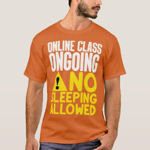 Camiseta Clase en línea en curso sin permiso para dormir