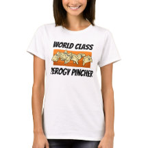 Clase Mundial Varenyky Perogy Pincher Shirt