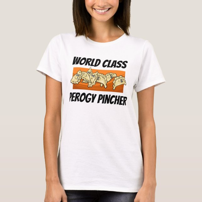 Camiseta Clase Mundial Varenyky Perogy Pincher Shirt (Anverso)