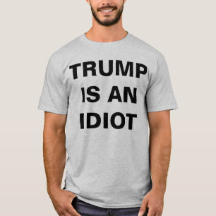 Camiseta clásica de hombre Trump es un idiota