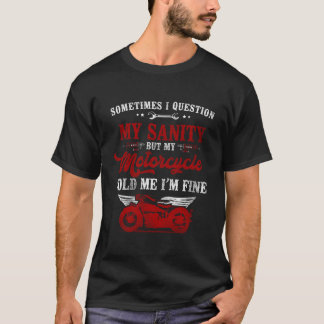 Camiseta Clásica Motociclista A Veces Cuestiono Mi S