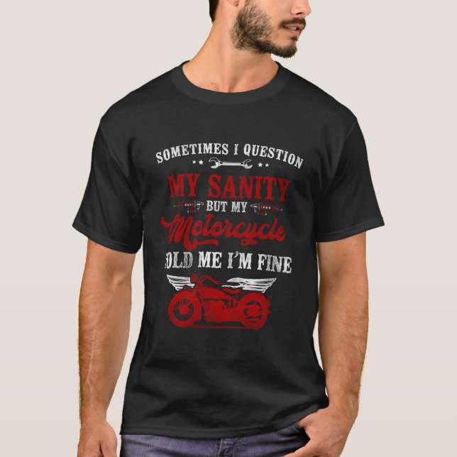 Camiseta Clásica Motociclista A Veces Cuestiono Mi S (Anverso)