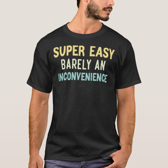 Camiseta Clásica Muy Fácil, Apenas Un Inconvenient (Anverso)