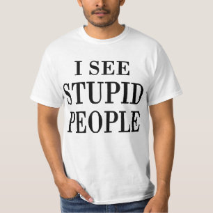 Camiseta clásica para hombre 'Veo gente estúpida'