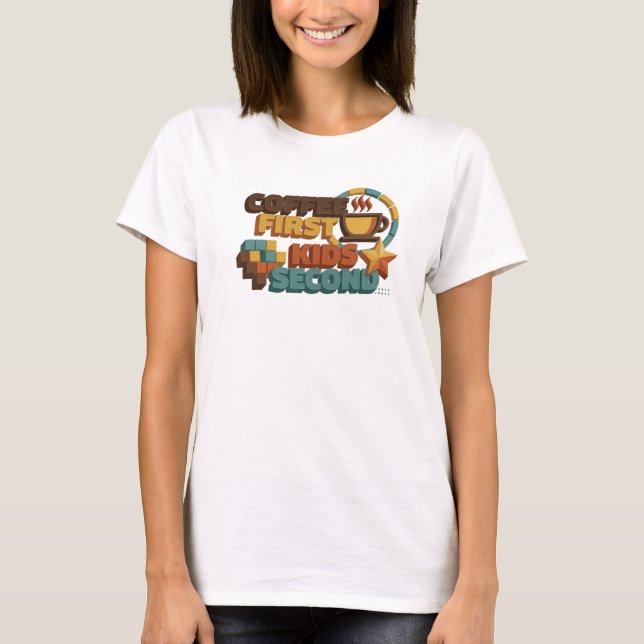 Camiseta Clásico COFEE FIRST KIDS SECOND Estilo Declaración (Anverso)