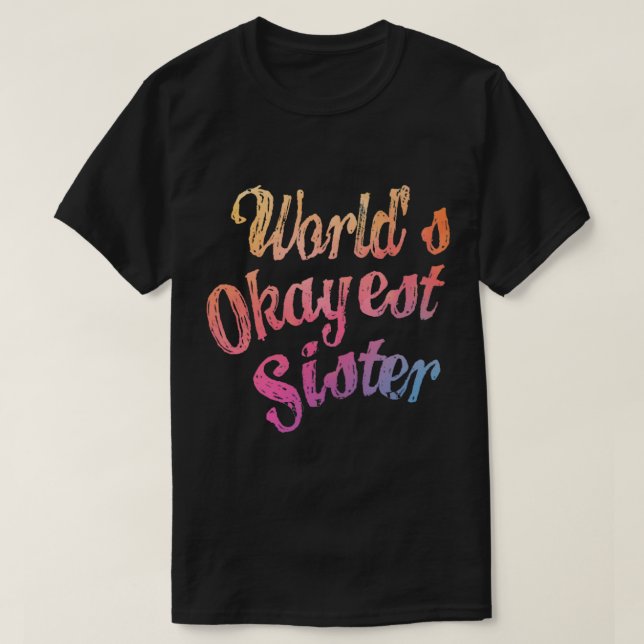 Camiseta Clásico de la hermana más Okayest del mundo(7) (Diseño del anverso)